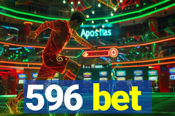 596 bet